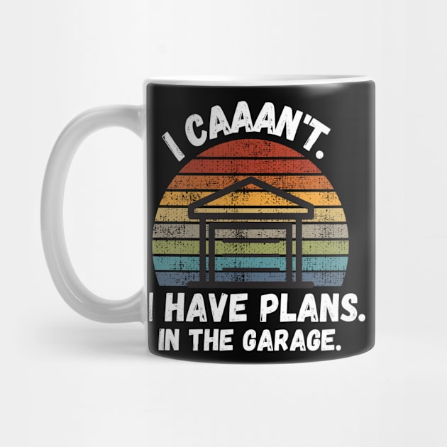 I Have Plans In The Garage by maxdax